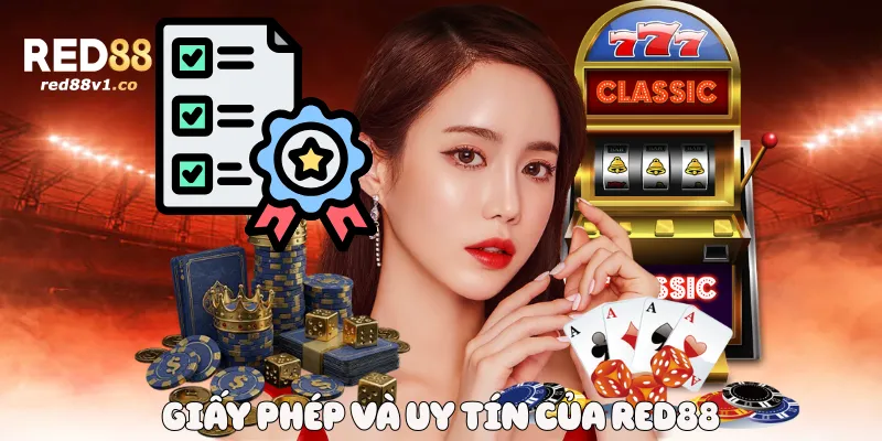Giấy phép và uy tín của Red88