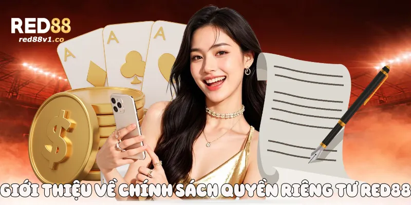 Giới thiệu về chính sách quyền riêng tư Red88