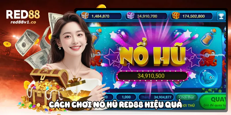 Cách chơi nổ hũ Red88 hiệu quả