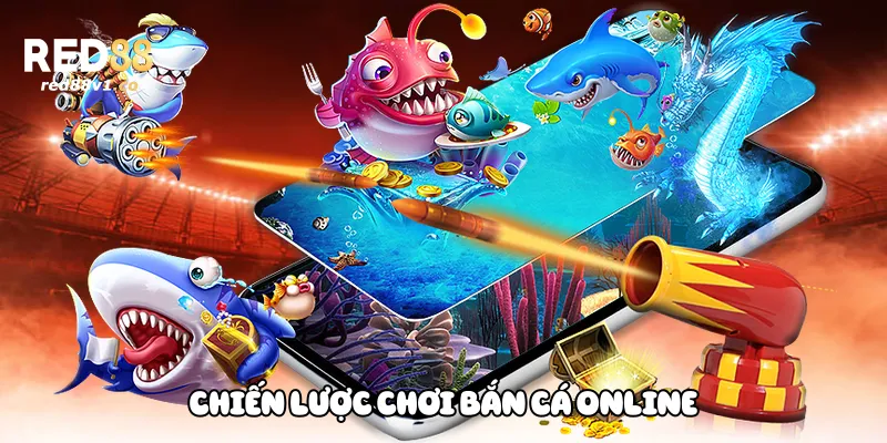 Chiến lược chơi bắn cá online