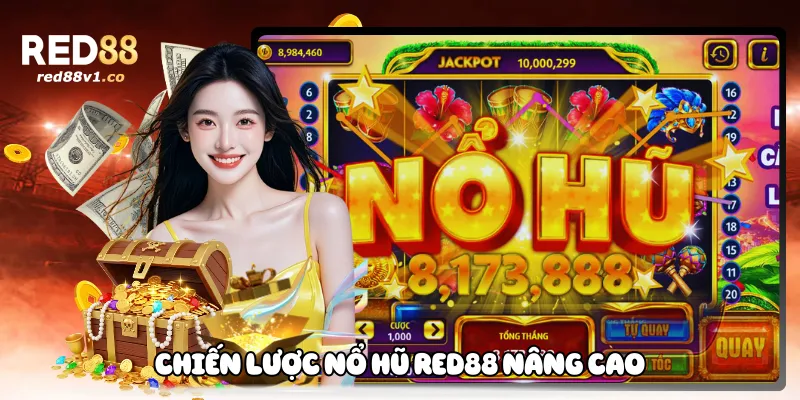 Chiến lược nổ hũ Red88 nâng cao