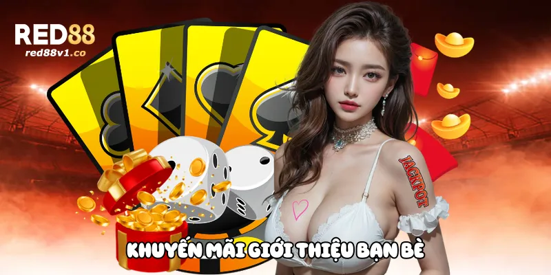 Khuyến mãi giới thiệu bạn bè