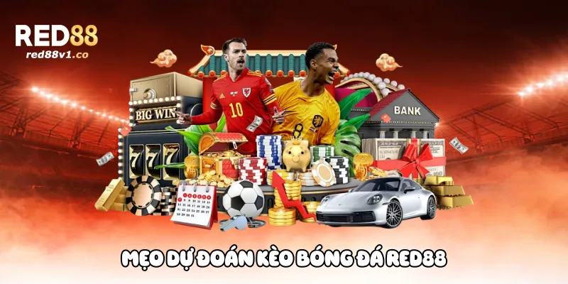 Mẹo Dự Đoán Kèo Bóng Đá Red88