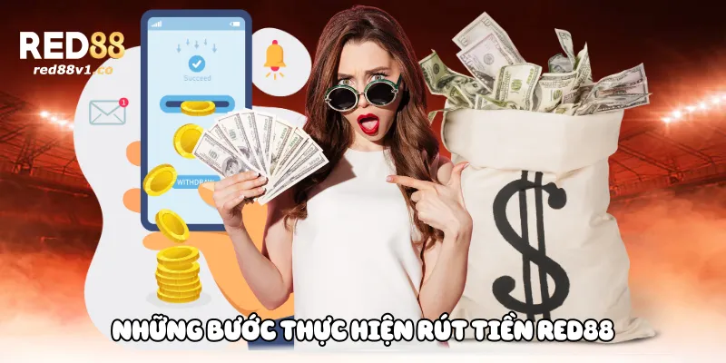 Những bước thực hiện rút tiền Red88