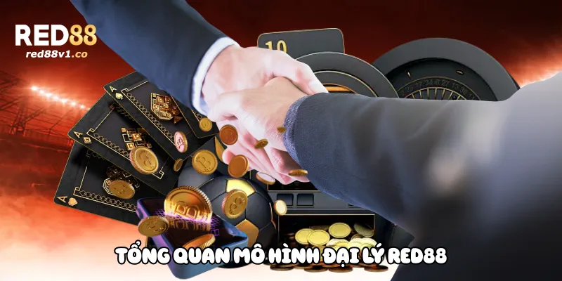 Tổng quan mô hình đại lý Red88