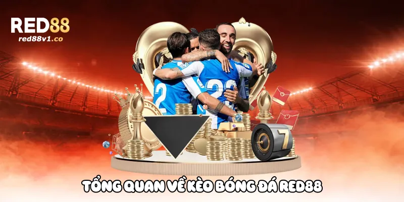 Tổng Quan Về Kèo Bóng Đá Red88