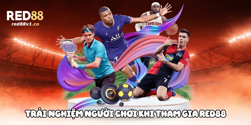Trải nghiệm người chơi khi tham gia Red88