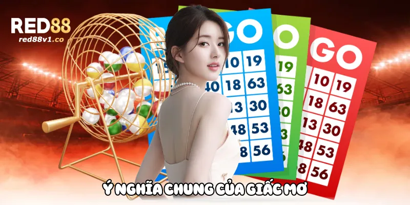 Ý Nghĩa Chung Của Giấc Mơ